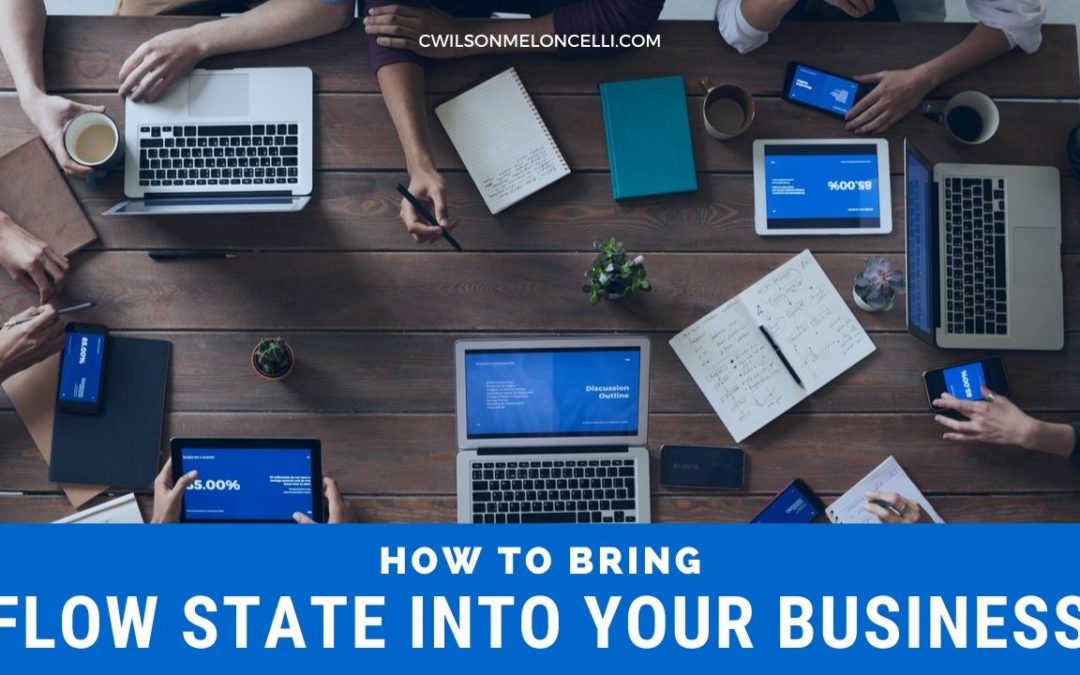 How to Bring the “Flow State” into your Business
