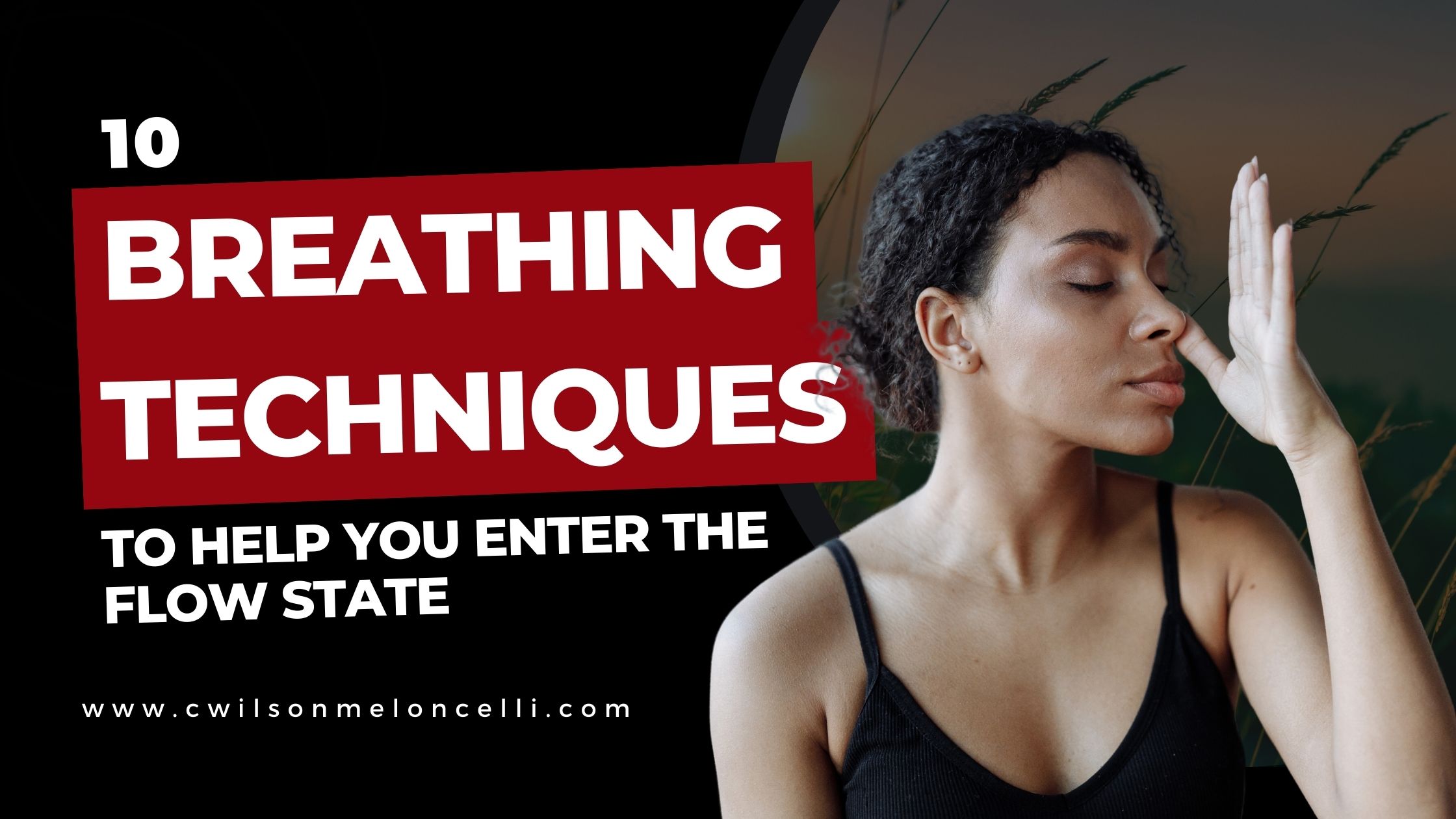 10 breathing techniques to help you enter the flow state