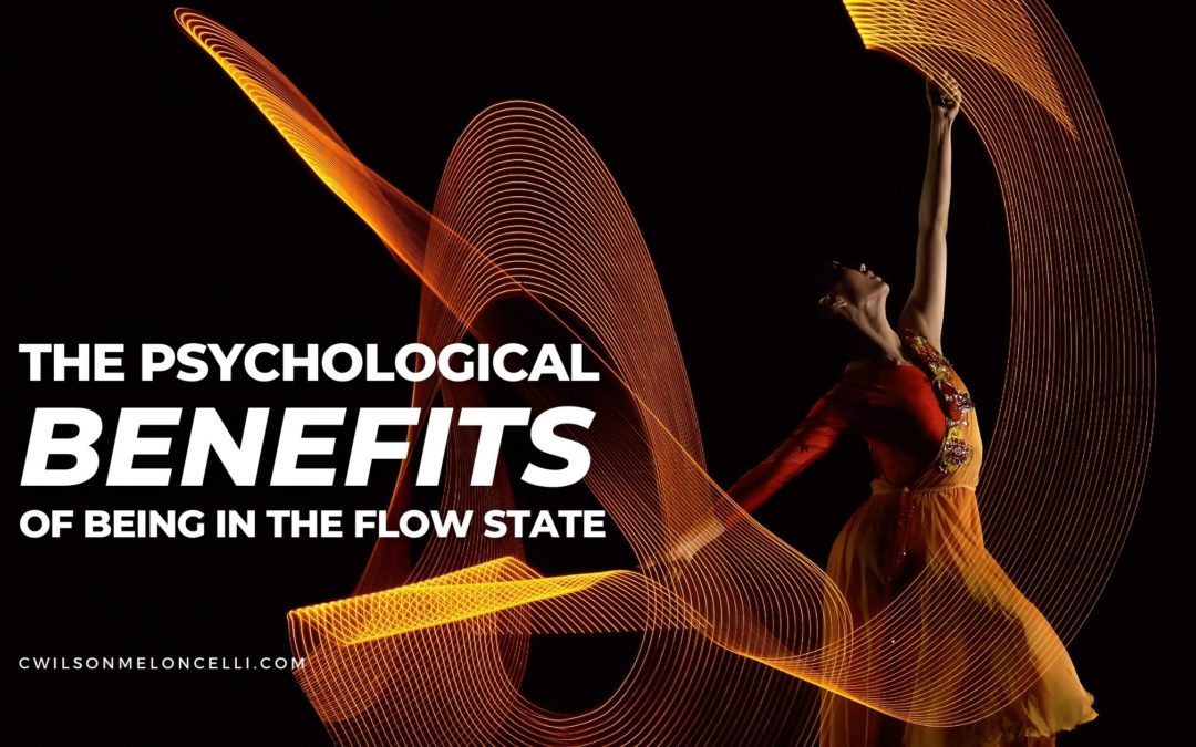 The Psychological Benefits of Being in the Flow State