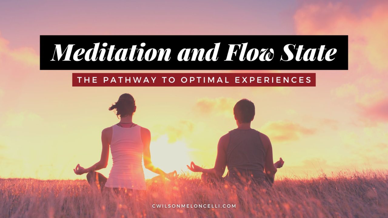 Meditation and Flow State: The Pathway to Optimal Experiences