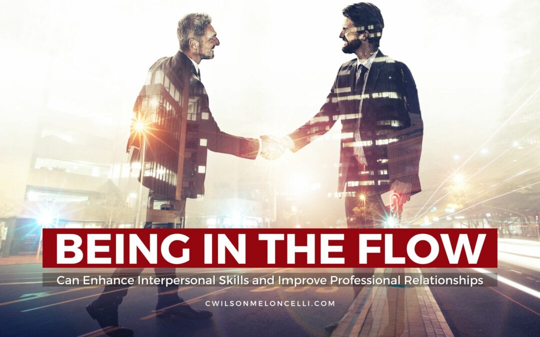 Flow State in Relationship Building: Enhance Interpersonal Skills and Professional Relationships